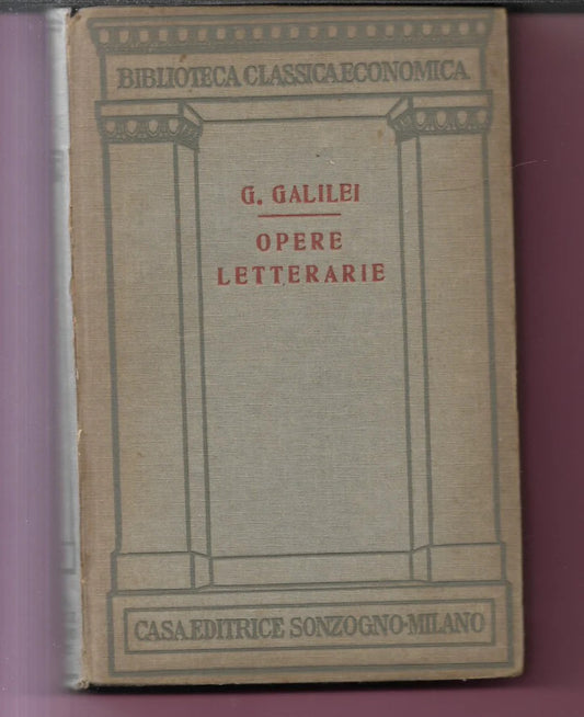 GALILEO GALILEI OPERE LETTERARIE 1919 SONZOGNO EDITORE