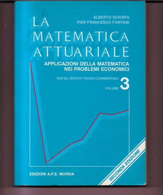 SCIURPA - FONTANI LA MATEMATICA ATTUARIALE VOL. 3 1987 MURSIA OTTIMO