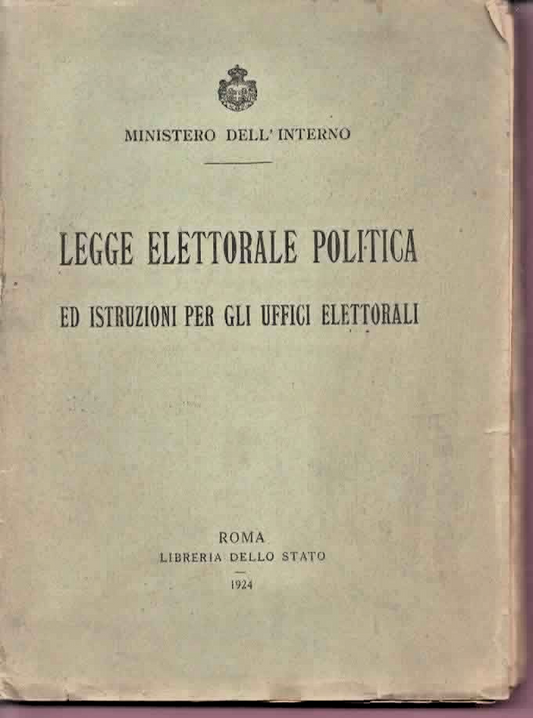 VENTENNIO MINISTERO DELL'INTERNO LEGGE ELETTORALE POLITICA 1924 ROMA