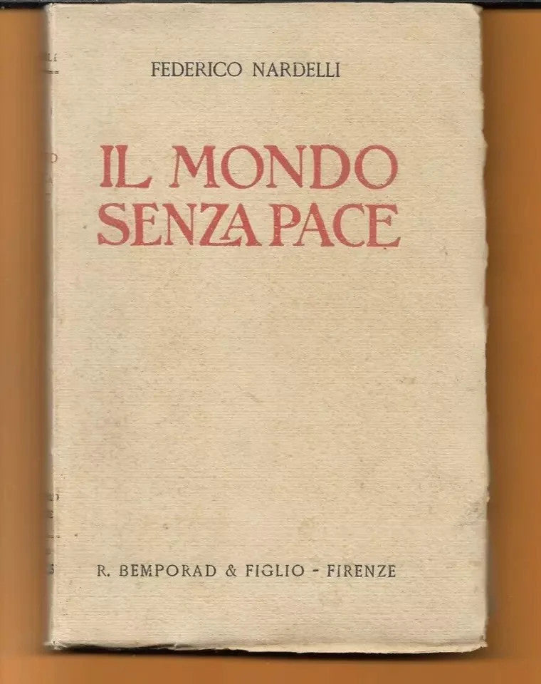FEDERICO NARDELLI IL MONDO SENZA PACE BEMPORAD 1921 PRIMA EDIZIONE
