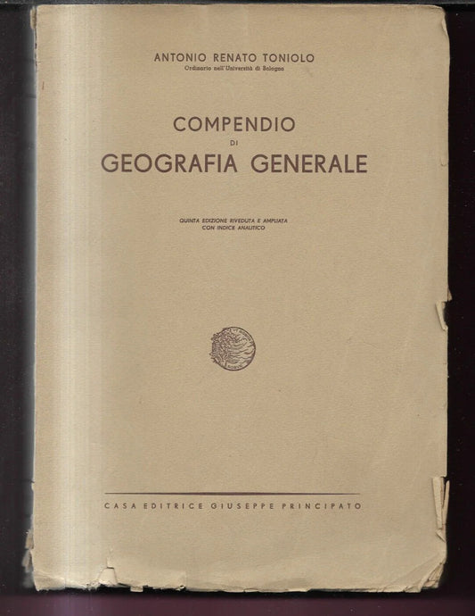 COMPENDIO DI GEOGRAFIA GENERALE ANTONIO R. TONIOLO 1948 PRINCIPATO INTONSO