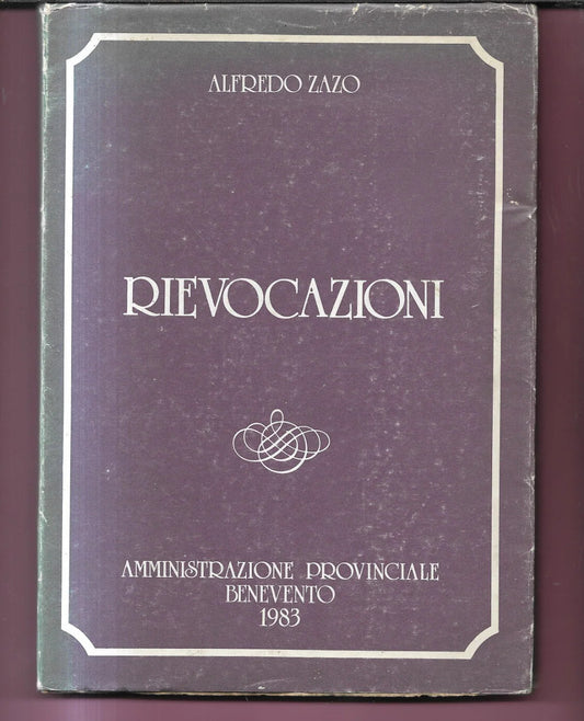 ALFREDO ZAZO RIEVOCAZIONI 1983 BENEVENTO AMMINISTRAZIONE PROVINCIALE