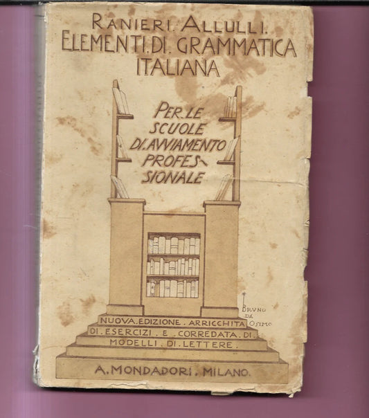 ELEMENTI DI GRAMMATICA ITALIANA TESTO ED ESERCIZI 1936 MONDADORI