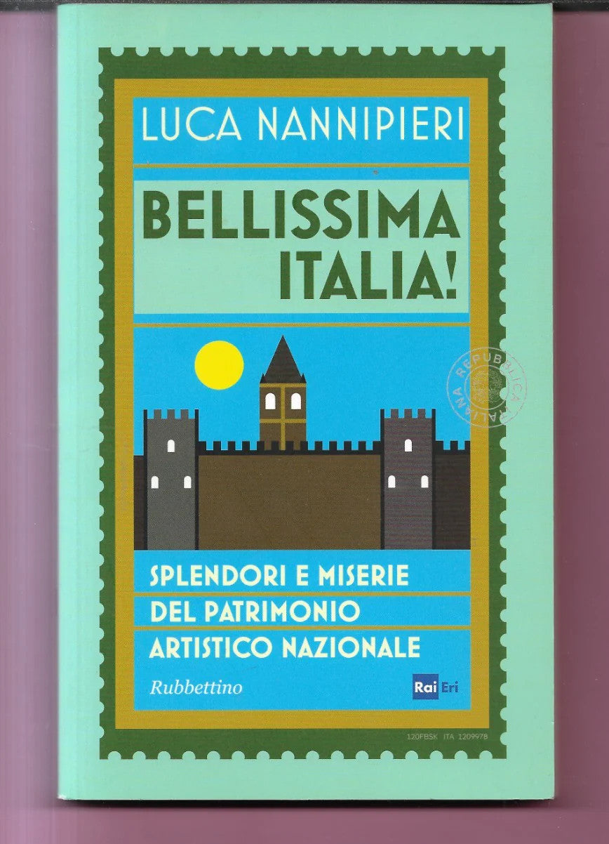 BELLISSIMA ITALIA SPLENDORI E MISERIE DEL PATRIMONIO ARTISTICO NAZIONALE 2016
