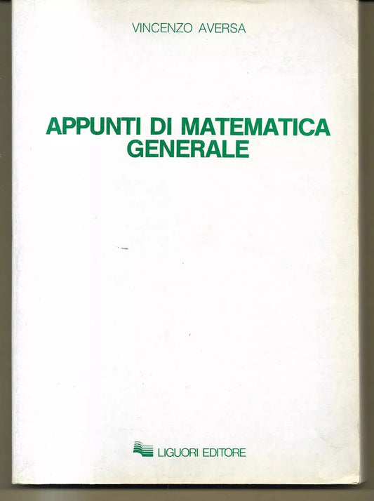 APPUNTI DI MATEMATICA GENERALE VINCENZO AVERSA LIGUORI EDITORE 1995 OTTIMO