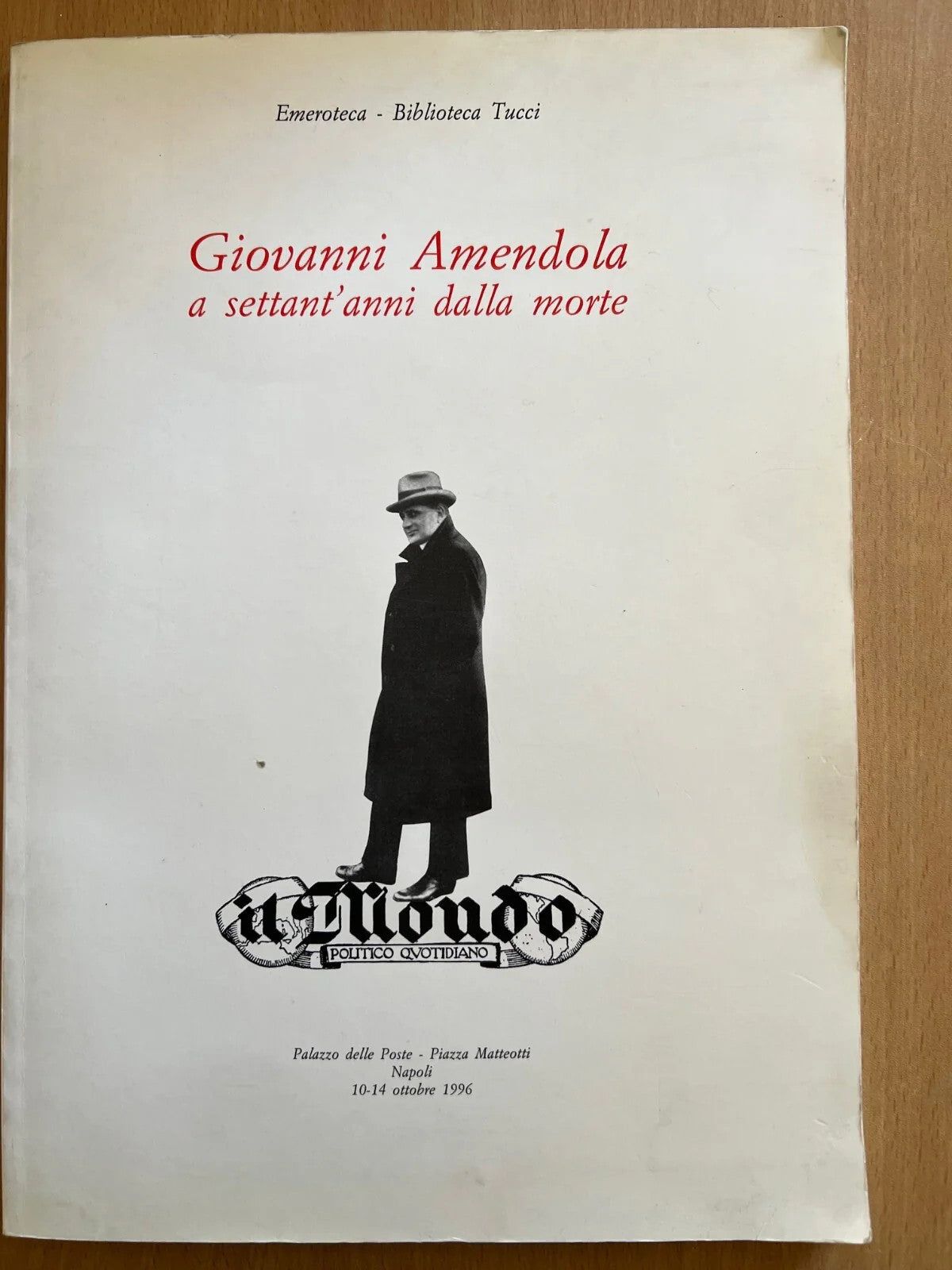 GIOVANNI AMENDOLA A SETTANT'ANNI DALLA MORTE NAPOLI 1996 MOSTRA PALAZZO DELLE PO