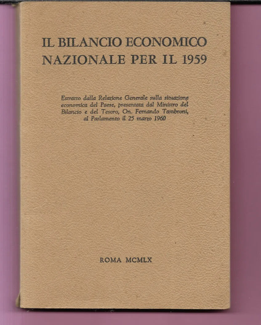 IL BILANCIO ECONOMICO NAZIONALE PER IL 1959 ROMA MINISTERO BILANCIO E TESORO
