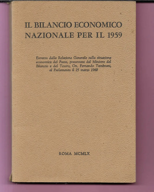 IL BILANCIO ECONOMICO NAZIONALE PER IL 1959 ROMA MINISTERO BILANCIO E TESORO