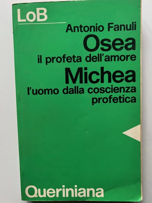 ANTONIO FANULI OSEA IL PROFETA DELL'AMORE-MICHEA EDIT. QUERINIANA 1984
