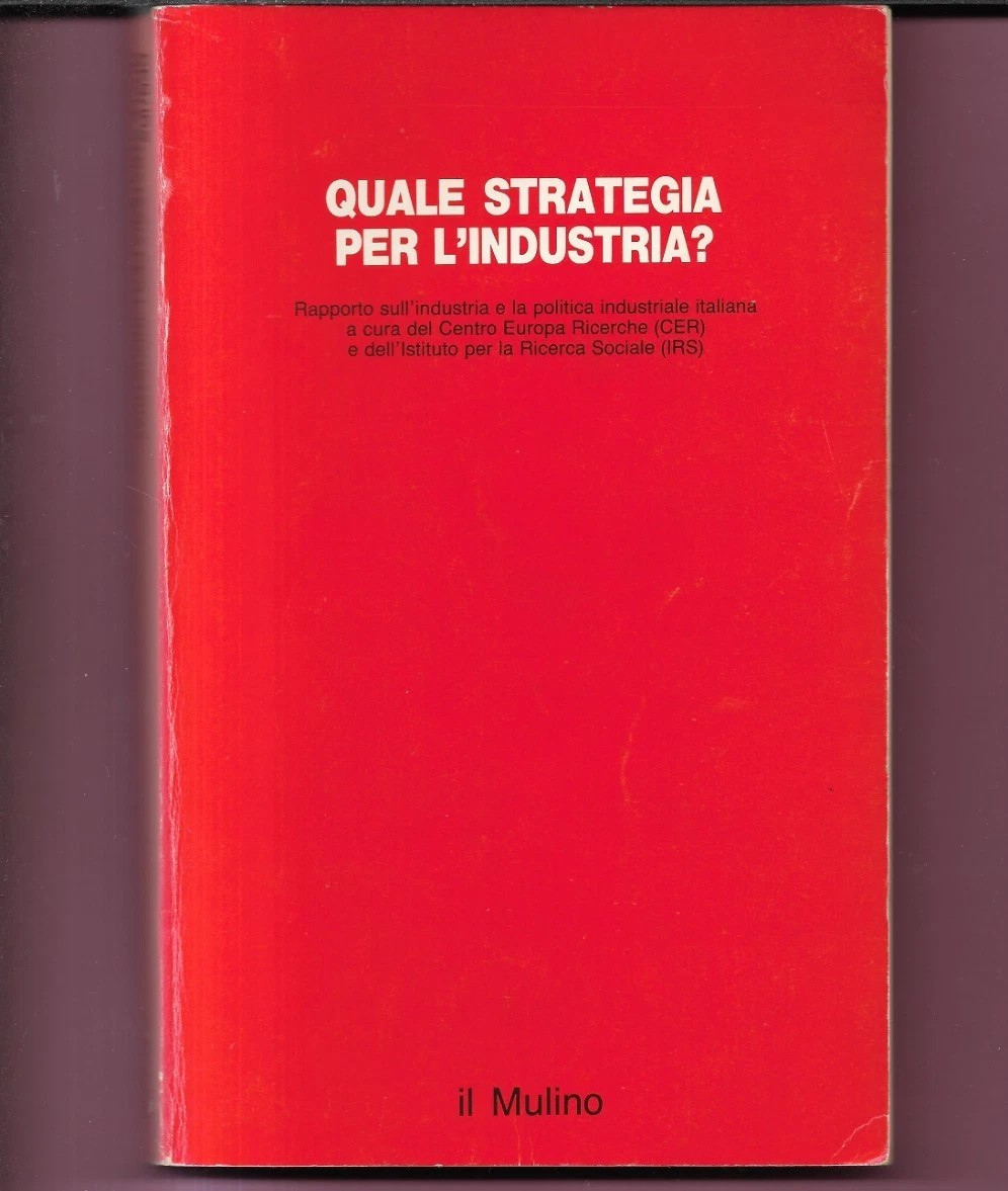 QUALE STRATEGIA PER L'INDUSTRIA? 1986 IL MULINO EDITORE