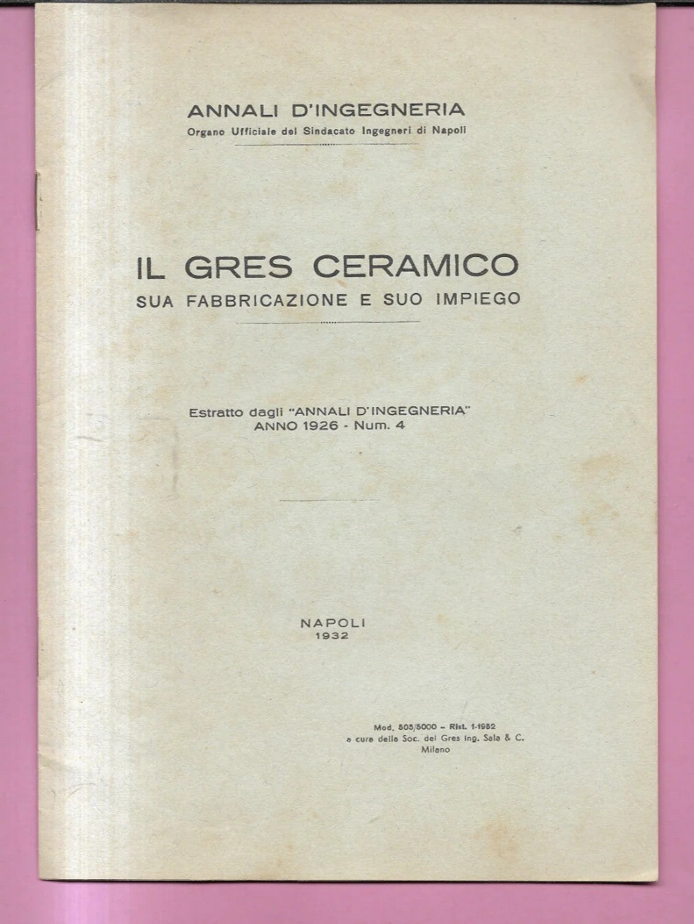 ANNALI D'INGEGNERIA - IL GRES CERAMICO SUA FABBRICAZIONE E SUO IMPIEGO 1932