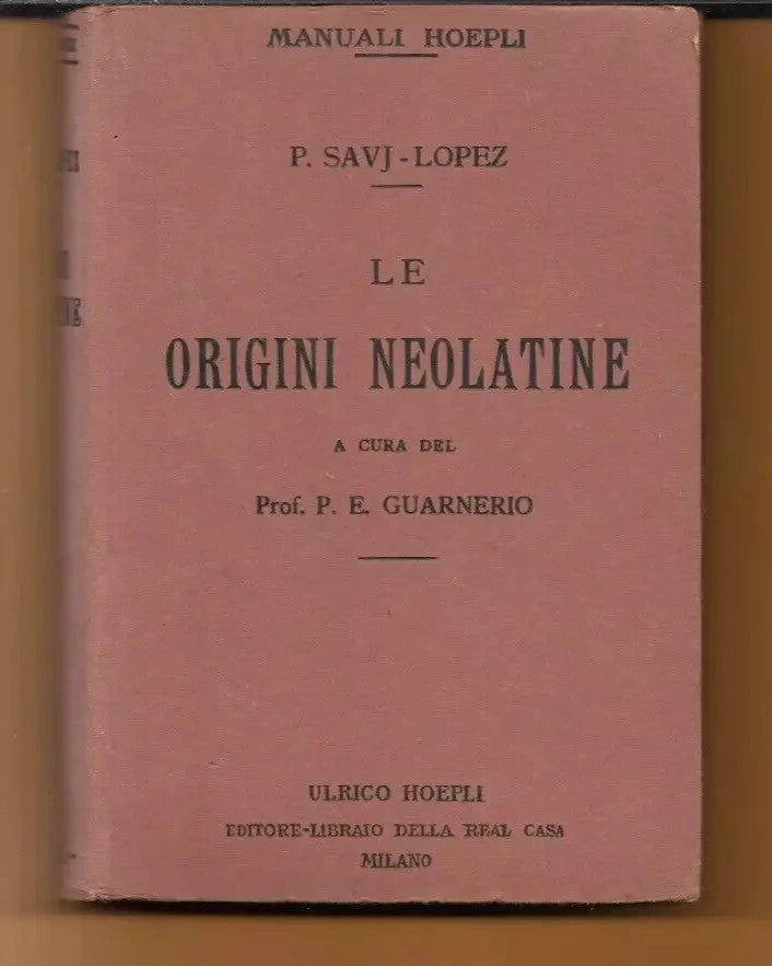 MANUALI HOEPLI LE ORIGINI NEOLATINE P. SAVJ LOPEZ 1920 HOEPLI EDITORE PRIMA EDIZ