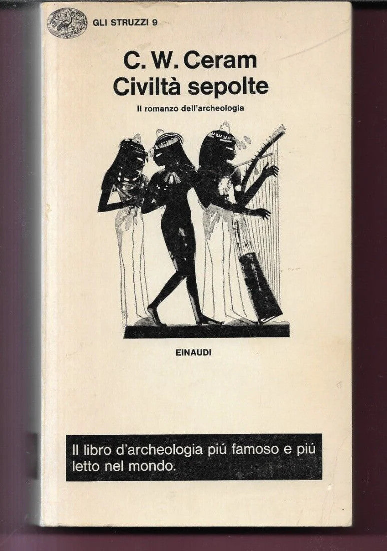 CERAM CIVILTA' SEPOLTE, IL ROMANZO DELL'ARCHEOLOGIA 1970 EINAUDI