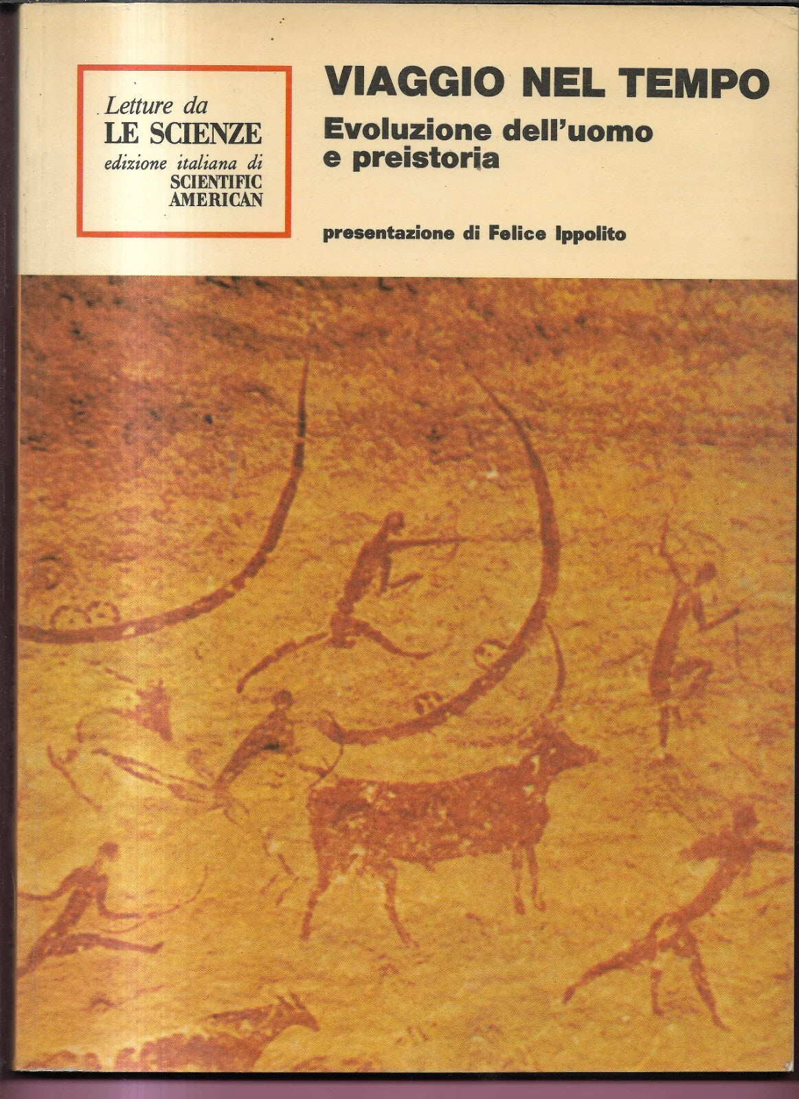 VIAGGIO NEL TEMPO EVOLUZIONE DELL'UOMO E PREISTORIA F. IPPOLITO LE SCIENZE 1977