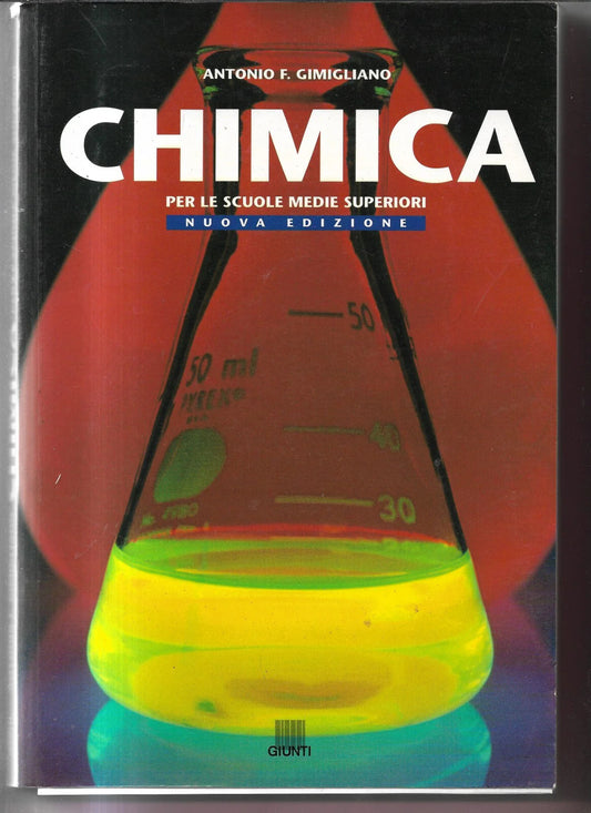 ANTONIO F. GIMIGLIANO CHIMICA PER LE SCUOLE MEDIE SUPERIORI GIUNTI EDITORE 1994