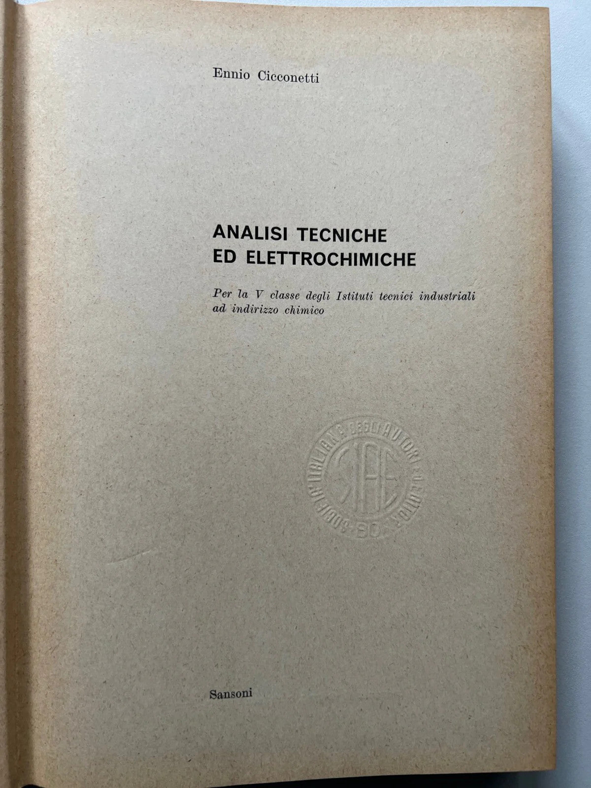 CICCONETTI ANALISI TECNICHE ED ELETROCHIMICHE 1966 SANSONI EDITORE ILLUSTRATO