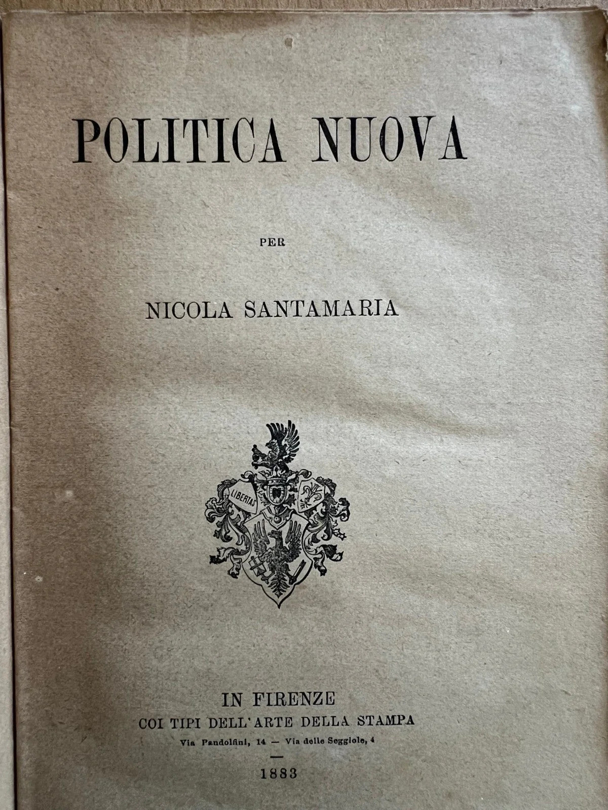 NICOLA SANTAMARIA POLITICA NUOVA 1883 FIRENZE L'ARTE DELLA STAMPA DEDICA AUTOGRA