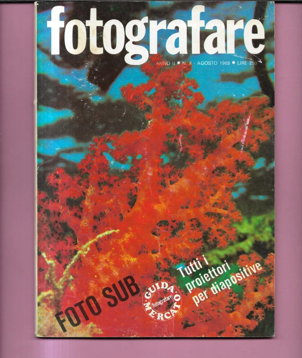RIVISTA FOTOGRAFARE ANNO II N 8 AGOSTO 1968 FOTO SUB -