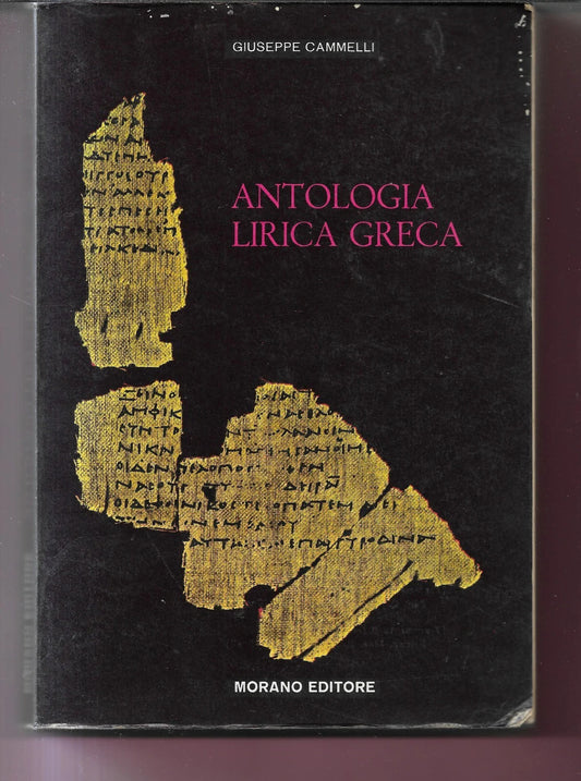 ANTOLOGIA LIRICA GRECA G. CAMMELLI MORANO EDITORE 1971