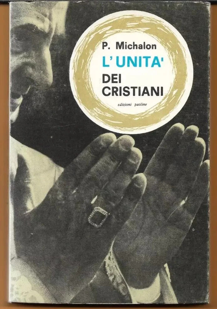 P. MICHALON L'UNITA' DEI CRISTIANI 1966 EDIZIONI PAOLINE