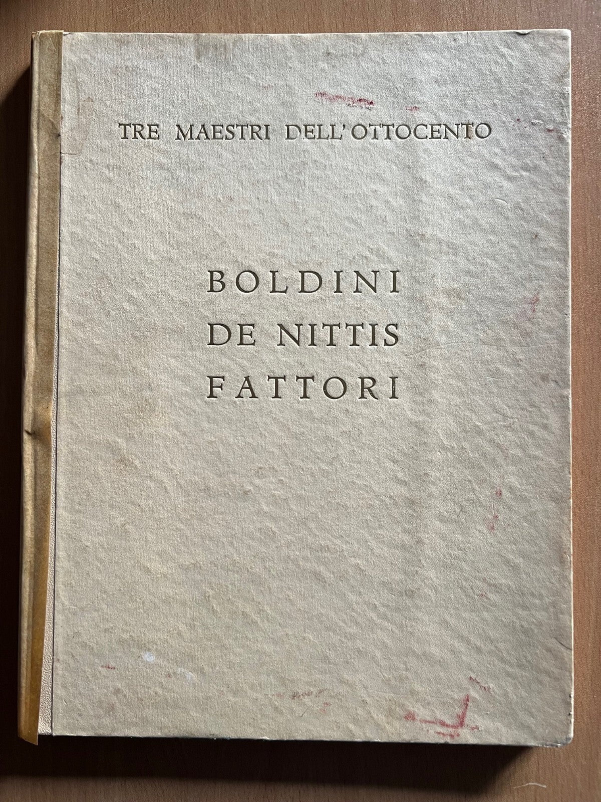 MACCHIAIOLI ARTE TRE MAESTRI DELL'OTTOCENTO BOLDINI - DE NITTIS - FATTORI