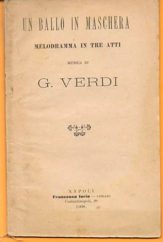 LIBRETTO D'OPERA UN BALLO IN MASCHERA G. VERDI 1908 NAPOLI JORIO