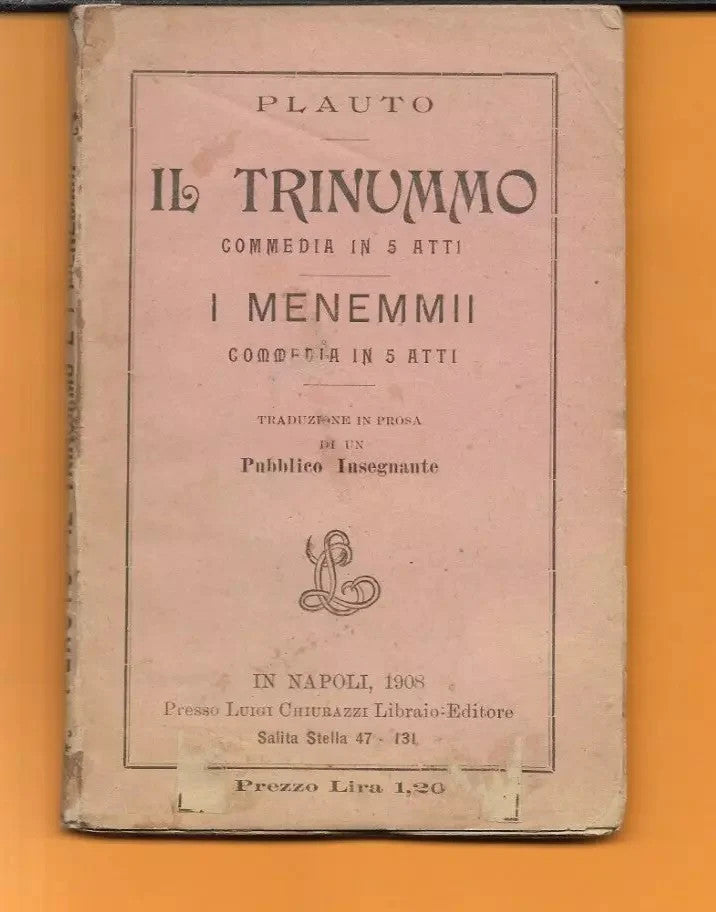 PLAUTO IL TRINUMMO - I MENEMMI TRADUZIONE, CHIURAZZI NAPOLI 1908