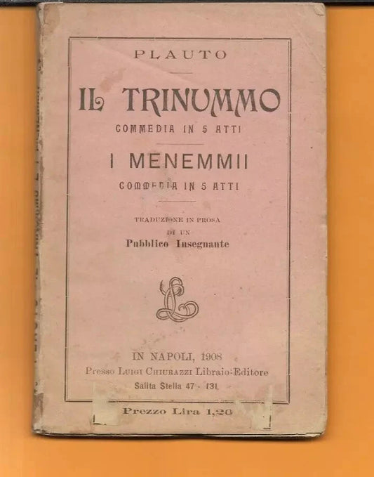 PLAUTO IL TRINUMMO - I MENEMMI TRADUZIONE, CHIURAZZI NAPOLI 1908