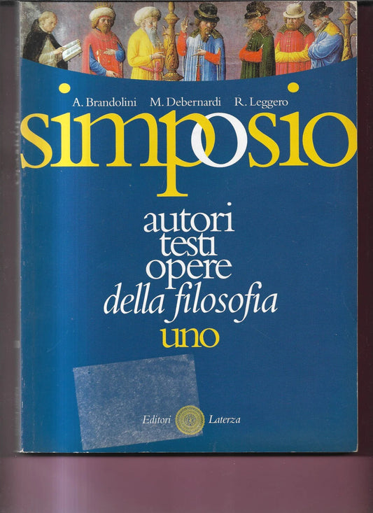 SIMPOSIO AUTORI TESTI OPERE DELLA FILOSOFIA VOL. 1 ETA' ANTICA E MEDIEVALE 2005