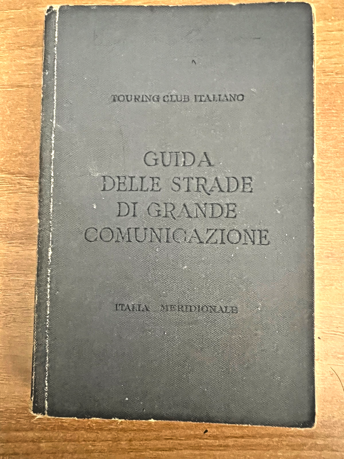 TOURING CLUB D'ITALIA 1930 GUIDA STRADE DI GRANDE COMUNICAZIONE ITALIA MERIDIONA