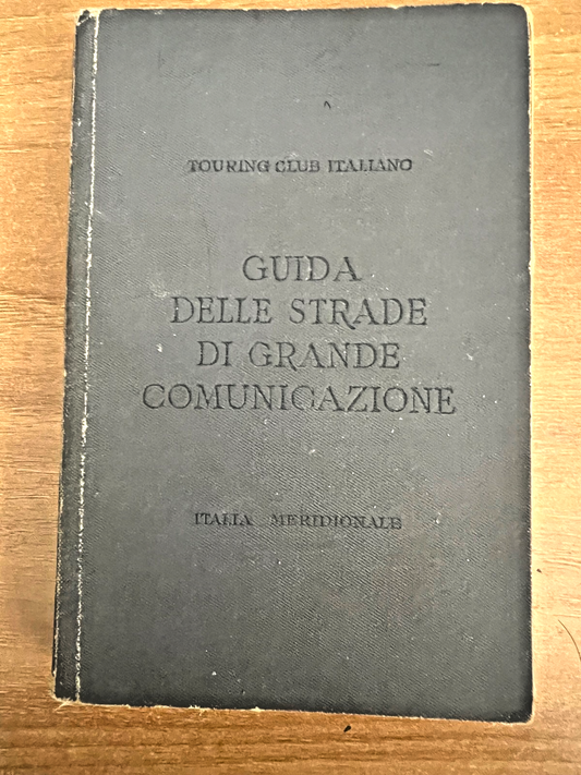 TOURING CLUB D'ITALIA 1930 GUIDA STRADE DI GRANDE COMUNICAZIONE ITALIA MERIDIONA