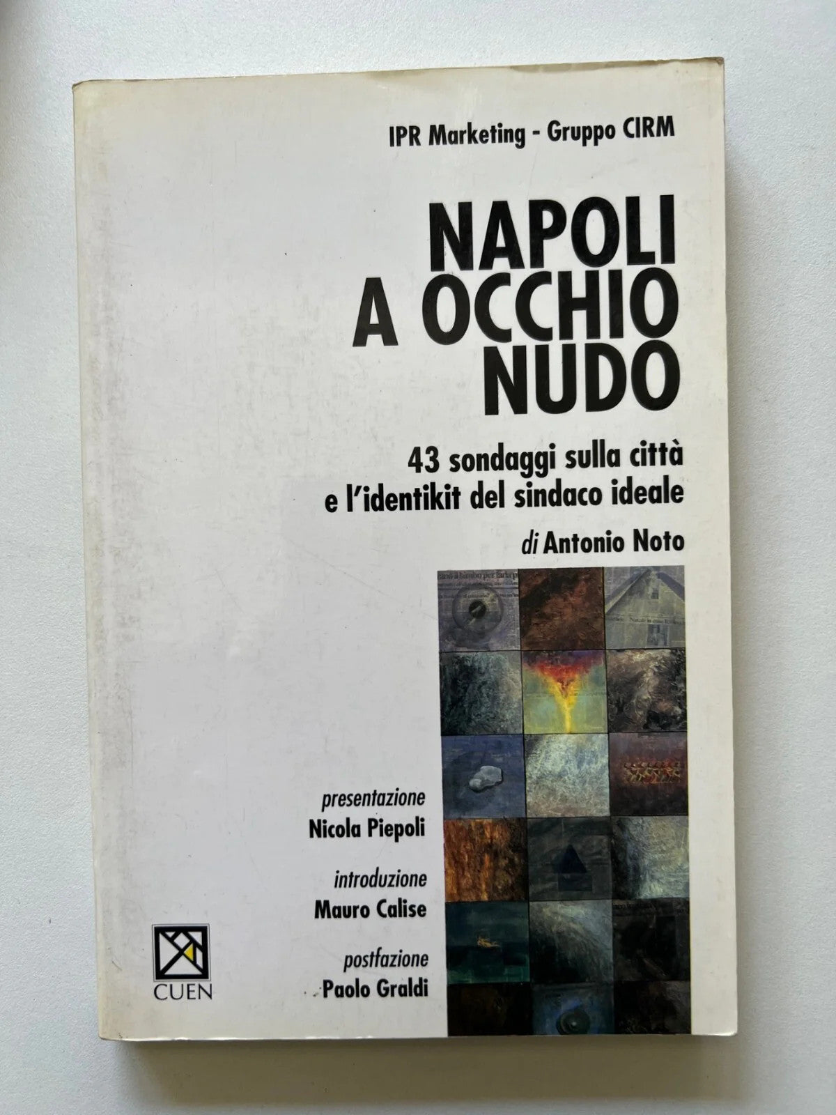 ANTONIO NOTO NAPOLI A OCCHIO NUDO - SONDAGGIO SINDACO IDEALE CUEN 1997