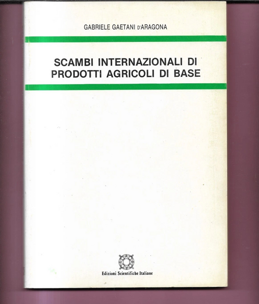 SCAMBI INTERNAZIONALI DI PRODOTTI AGRICOLI DI BASE G. GAETANI D'ARAGONA 1983 E.S