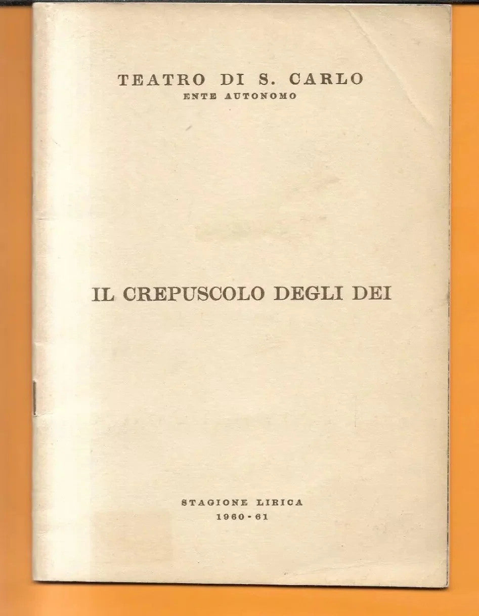 LIBRETTO D'OPERA IL CREPUSCOLO DEGLI DEI WAGNER 1961 TEATRO DI SAN CARLO NAPOLI