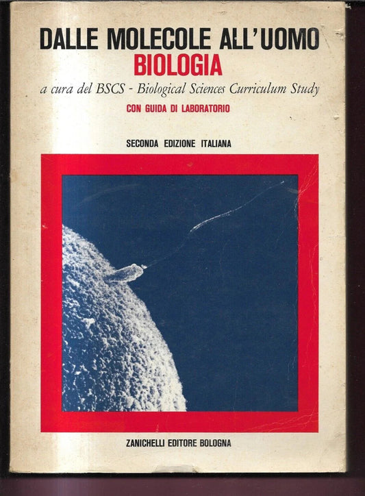 DALLE MOLECOLE ALL'UOMO BIOLOGIA A CURA DEL BSCS 1975 ZANICHELLI EDITORE