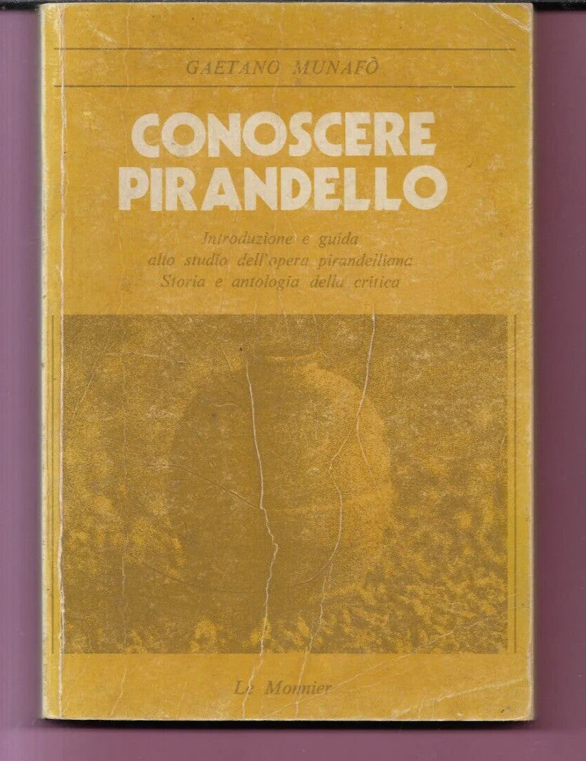 CONOSCERE PIRANDELLO INTRODUZIONE E GUIDA ALLO STUDIO DELL'OPERA PIRANDELLIANA