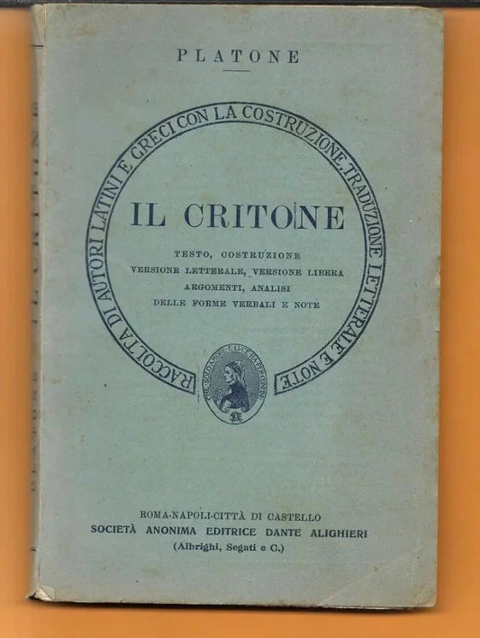 PLATONE IL CRITONE TESTO, COSTRUZIONE, VERSIONE LETTERALE SOC. D. ALIGHIERI 1948