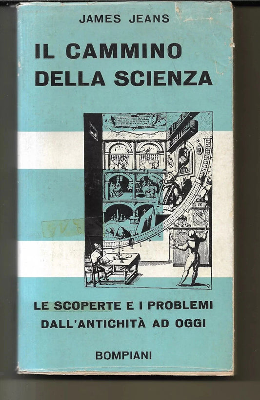 IL CAMMINO DELLA SCIENZA JAMES JEANS BOMPIANI 1953 LE SCOPERTE E I PROBLEMI