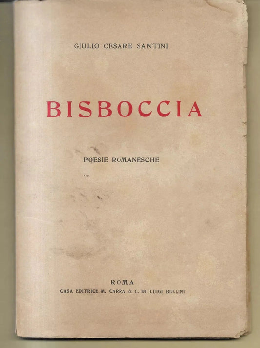 BISBOCCIA POESIE ROMANESCHE GIULIO CESARE SANTINI ROMA EDITRICE CARRA & C 1930