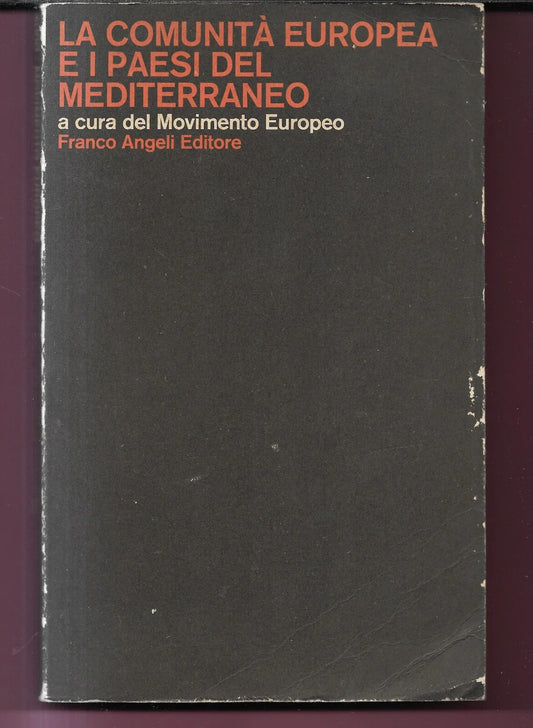 LA COMUNITA' EUROPEA E I PAESI DEL MEDITERRANEO 1979 FRANCO ANGELI EDITORE