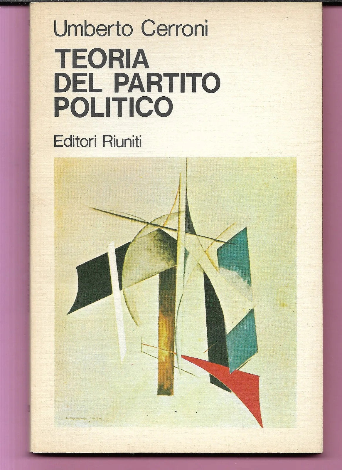 UMBERTO CERRONI TEORIA DEL PARTITO POLITICO 1979 EDITORI RIUNITI