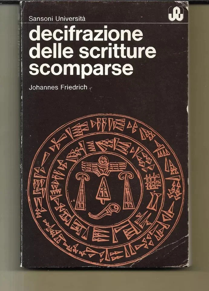 DECIFRAZIONE DELLE SCRITTURE SCOMPARSE J. FRIEDRICH SANSONI 1973 OTTIMO