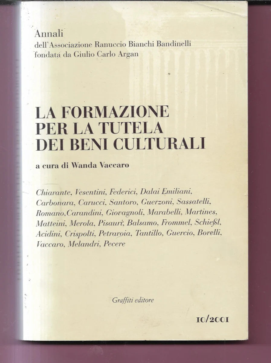 LA FORMAZIONE PER LA TUTELA DEI BENI CULTURALI W. VACCARO 2001 GRAFFITI