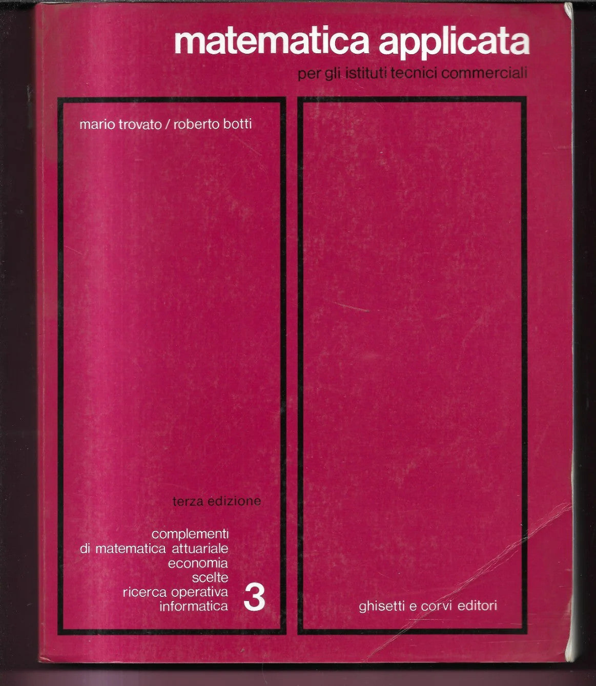 TROVATO - BOTTI MATEMATICA APPLICATA 3 GHISETTI E CORVI EDITORI 1986