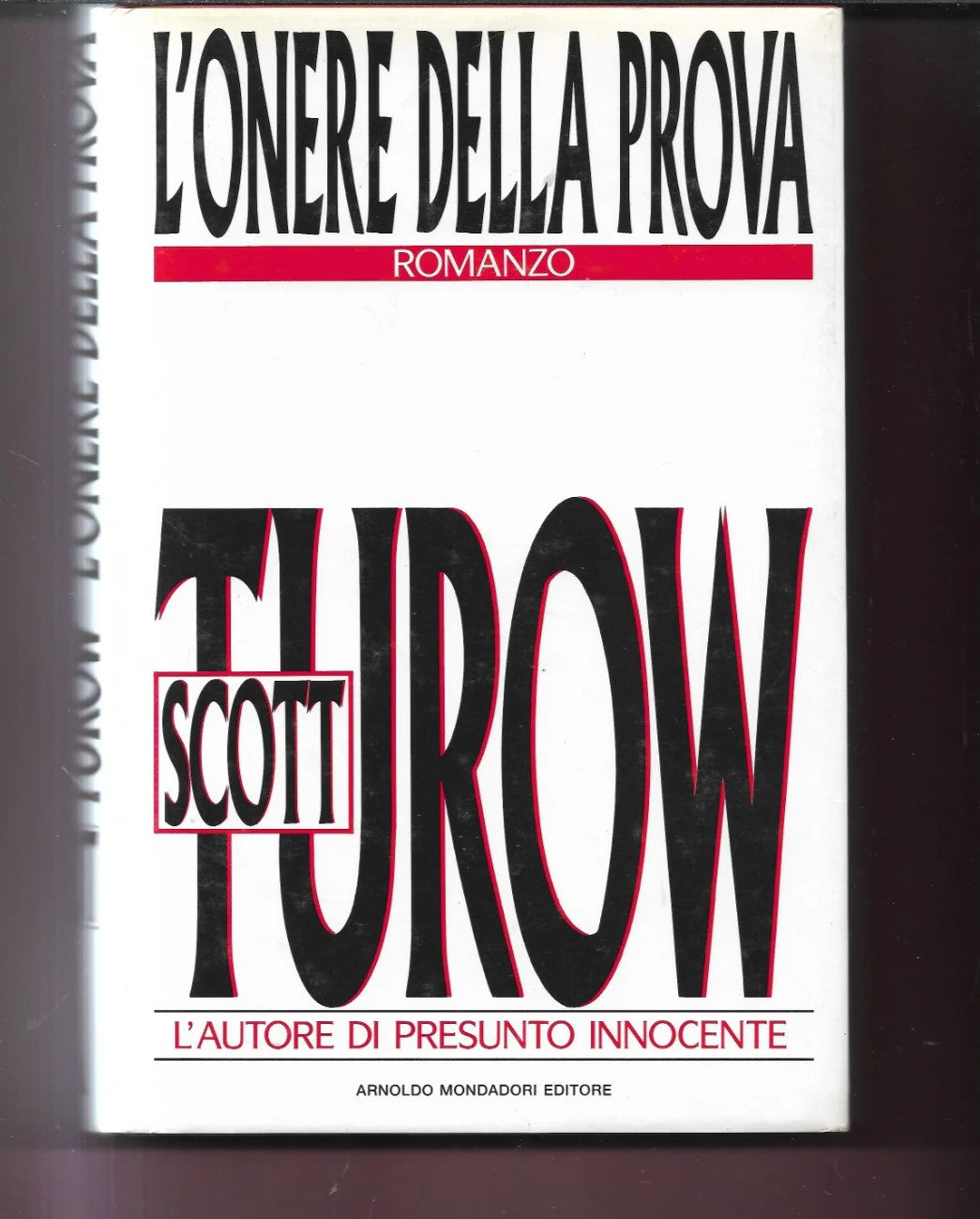 SCOTT TUROW L'ONERE DELLA PROVA MONDADORI 1990 PRIMA EDIZIONE OTTIMO