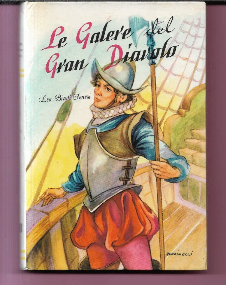 LE GALERE DEL GRAN DIAVOLO LEA BINDI SENESI ILLUSTRAZIONI CARLA RUFFINELLI 1970