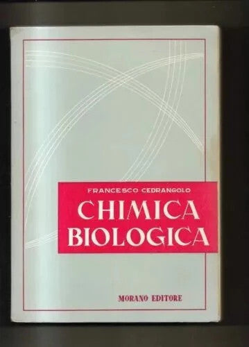 CHIMICA BIOLOGICA di Francesco Cedrangolo, 1960, Morano Editore