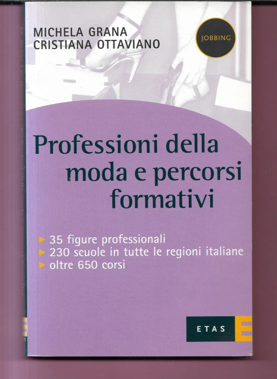 PROFESSIONI DELLA MODA E PERCORSI FORMATIVI M. GRANA C. OTTAVIANO 2002 ETAS