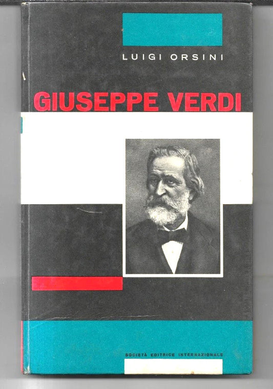 GIUSEPPE VERDI di Luigi Orsini, 1965, Societa’ Editrice Internazionale