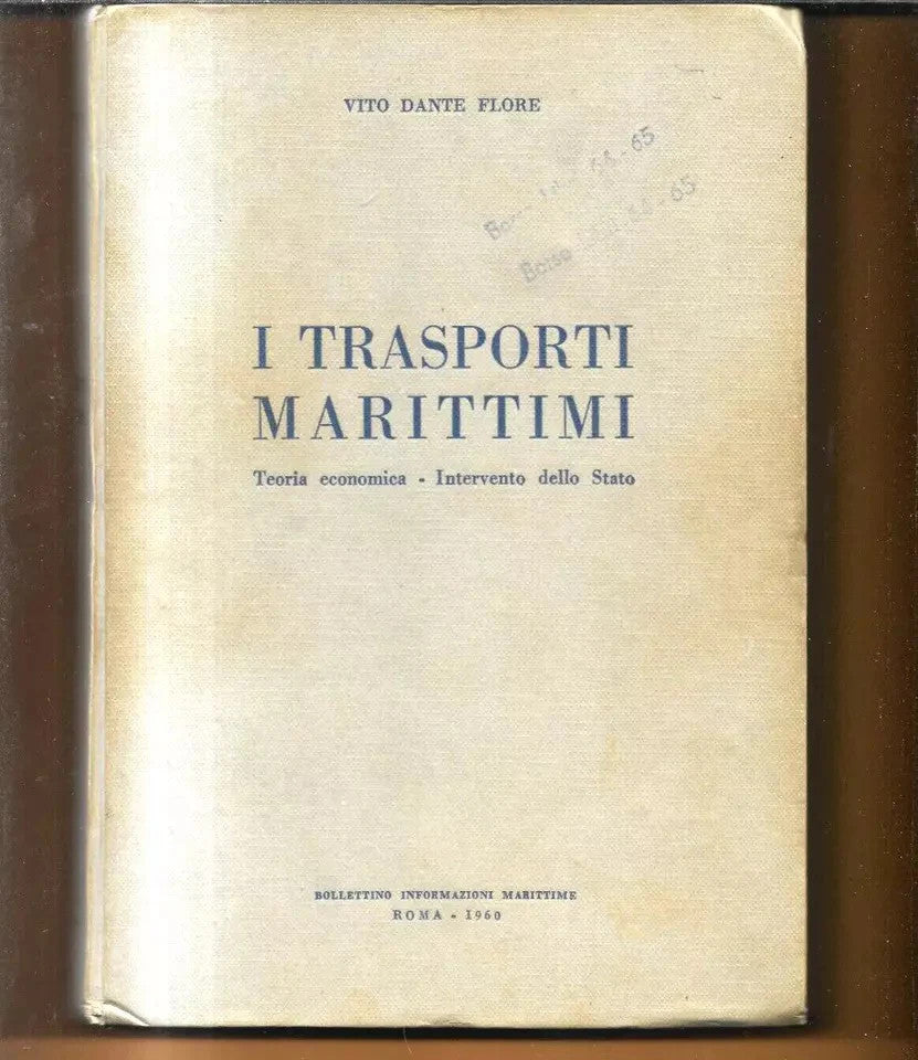 I TRASPORTI MARITTIMI TEORIA ECONOMICA - INTERVENTO DELLO STATO VITO DANTE FLORE